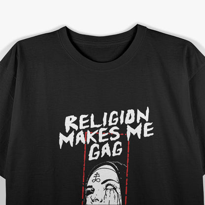 Religion Makes Me Gag Bad Nun Unholy Dark Humor T-Shirt
