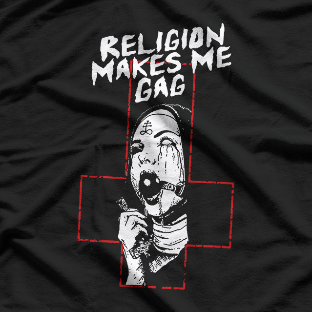Religion Makes Me Gag Bad Nun Unholy Dark Humor T-Shirt