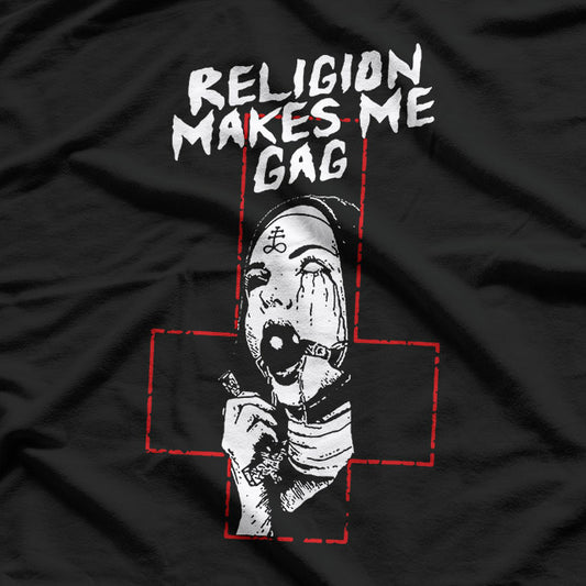 Religion Makes Me Gag Bad Nun Unholy Dark Humor T-Shirt