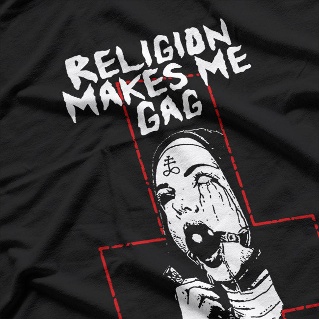 Religion Makes Me Gag Bad Nun Unholy Dark Humor T-Shirt