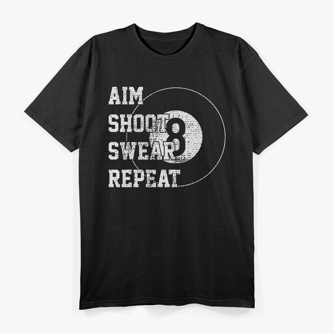 Billiards 8: Aim, Shoot, Swear, Repeat T-Shirt