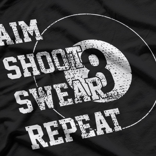 Billiards 8: Aim, Shoot, Swear, Repeat T-Shirt