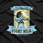 Fight Like a Crow, Fight Milk: Bold and Quirky T-Shirt