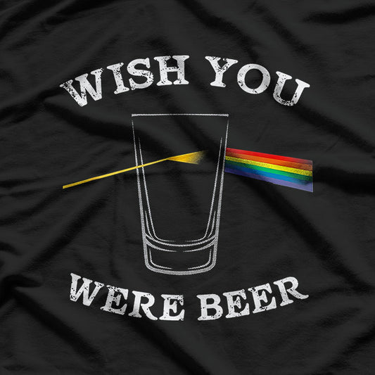 Wish You Were Beer - Beer Lovers T-Shirt