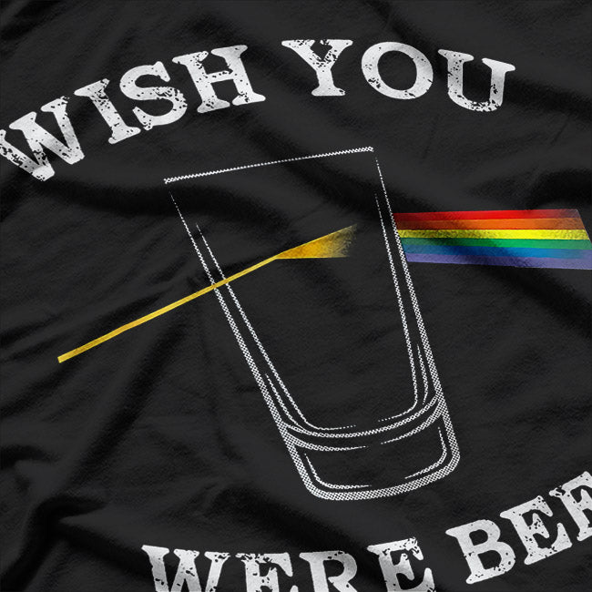 Wish You Were Beer - Beer Lovers T-Shirt