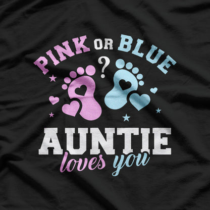 Pink or Blue Auntie Loves You Gender Reveal T-Shirt