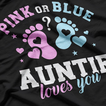 Pink or Blue Auntie Loves You Gender Reveal T-Shirt