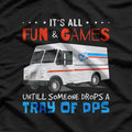 It’s All Fun and Games Until Someone Drops a Tray T-Shirt