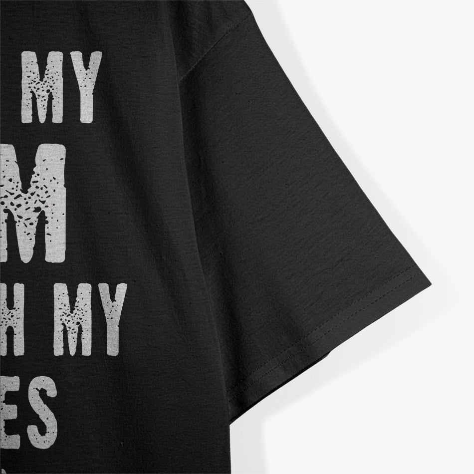 I Make My Mom Sad with My Choices T-Shirt