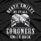 Coroner Medical Examiner Smile Back Dark Humor T-Shirt