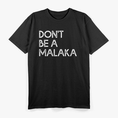 Don't Be A Malaka - A Fun Greek-Inspired Reminder T-Shirt