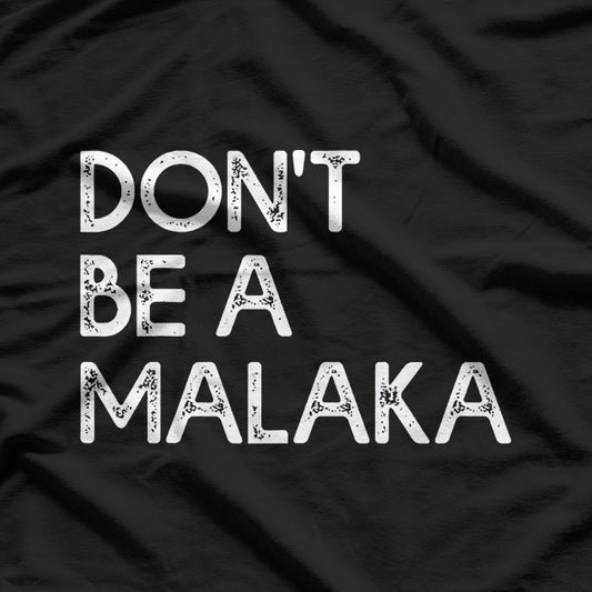 Don't Be A Malaka - A Fun Greek-Inspired Reminder T-Shirt