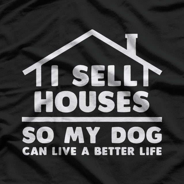 Real Estate Dreams: For the Property Lovers T-Shirt