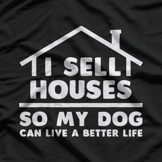 Real Estate Dreams: For the Property Lovers T-Shirt