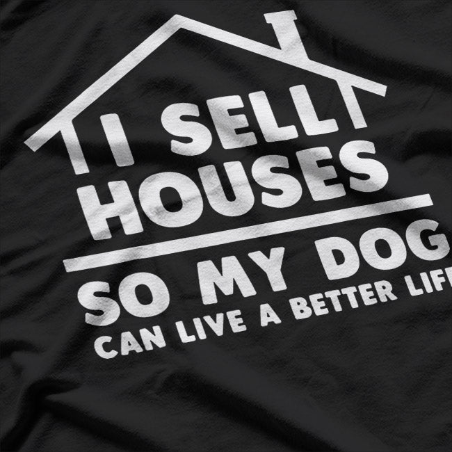 Real Estate Dreams: For the Property Lovers T-Shirt