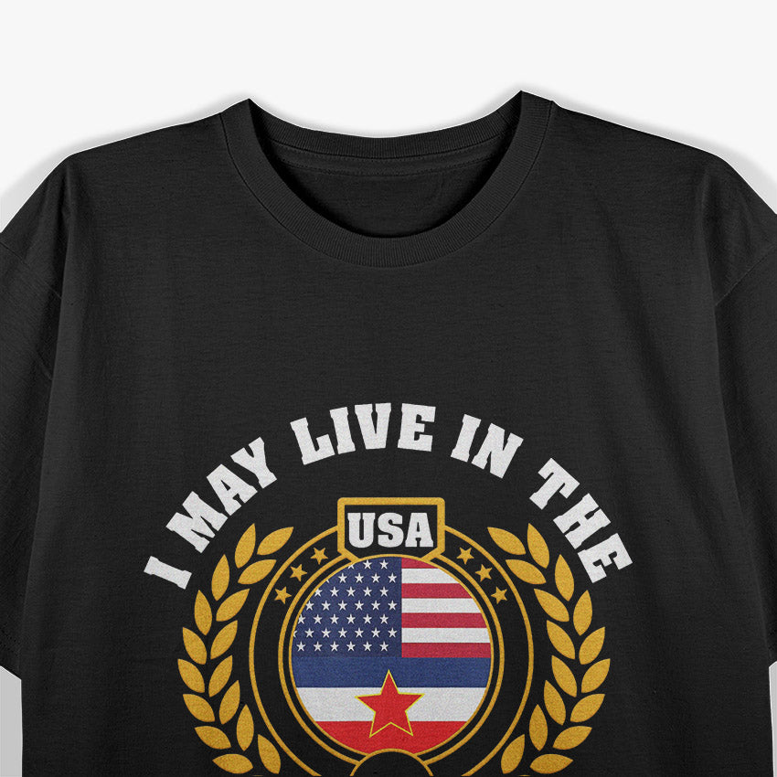 I May Live in the USA, But My Story Begins in Yugoslavia T-Shirt