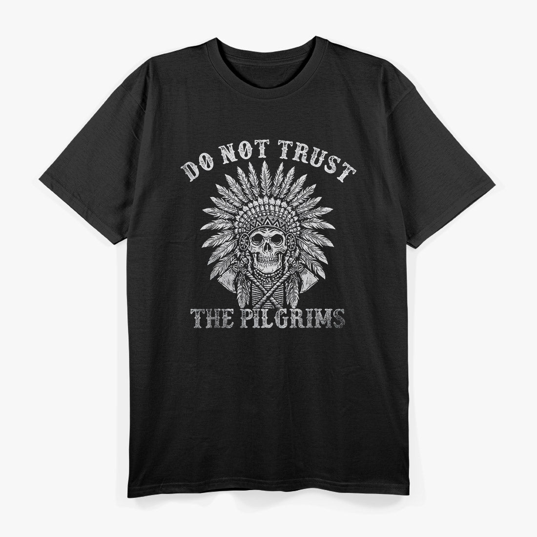 Do Not Trust the Pilgrims Graphic T-Shirt