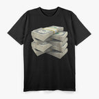 Stack of Money - Funny Wealth Humor Lover T-Shirt