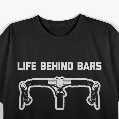 Bicycle, Life Behind Bars with a Smile T-Shirt