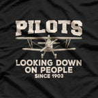 Pilots: Looking Down on People Since 1903 T-Shirt