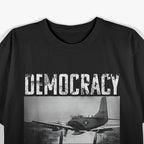 Democracy – We Deliver Military Airstrike T-Shirt