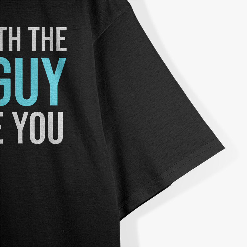 Don't Mess with the Sound Guy: Audio Engineer T-Shirt