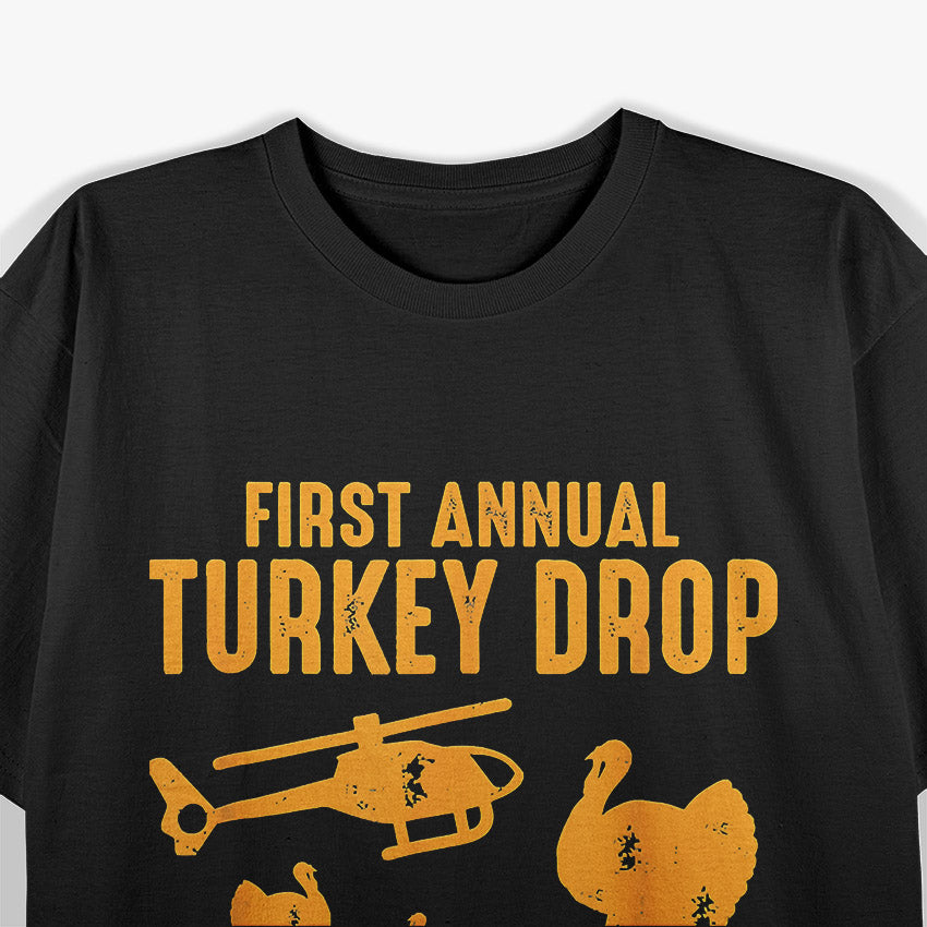 First Annual Turkey Drop, Thanksgiving Humor T-Shirt