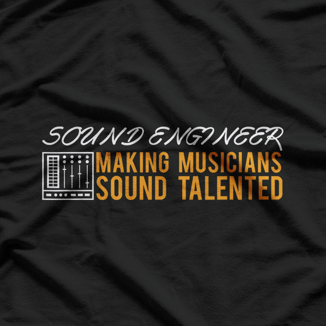 Audio Engineer Magic: Making It Work Since Forever T-Shirt