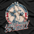 I Need More Cowbell T-Shirt
