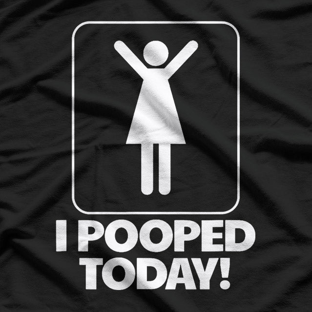 I Pooped Today: Funny Achievement T-Shirt