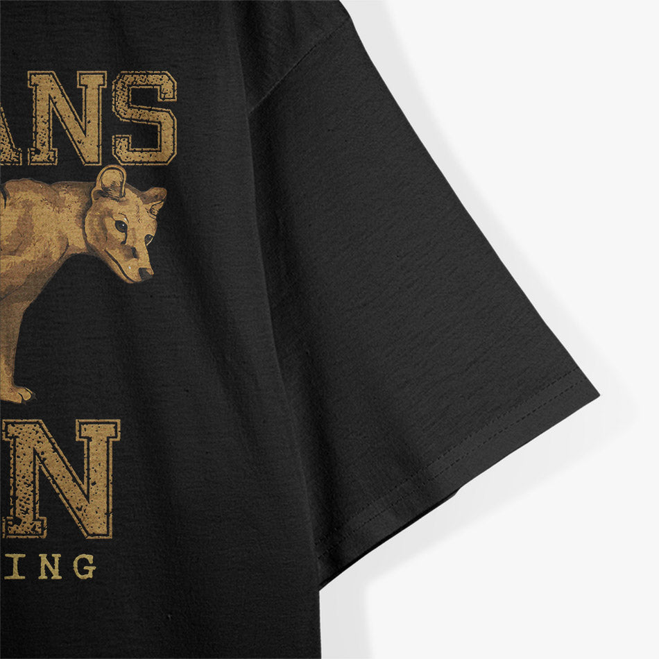 Tasmanian Tiger, Humans Ruin Everything T-Shirt