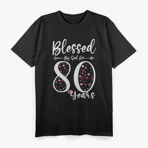 Blessed by God - 80 Years of Greatness Birthday T-Shirt