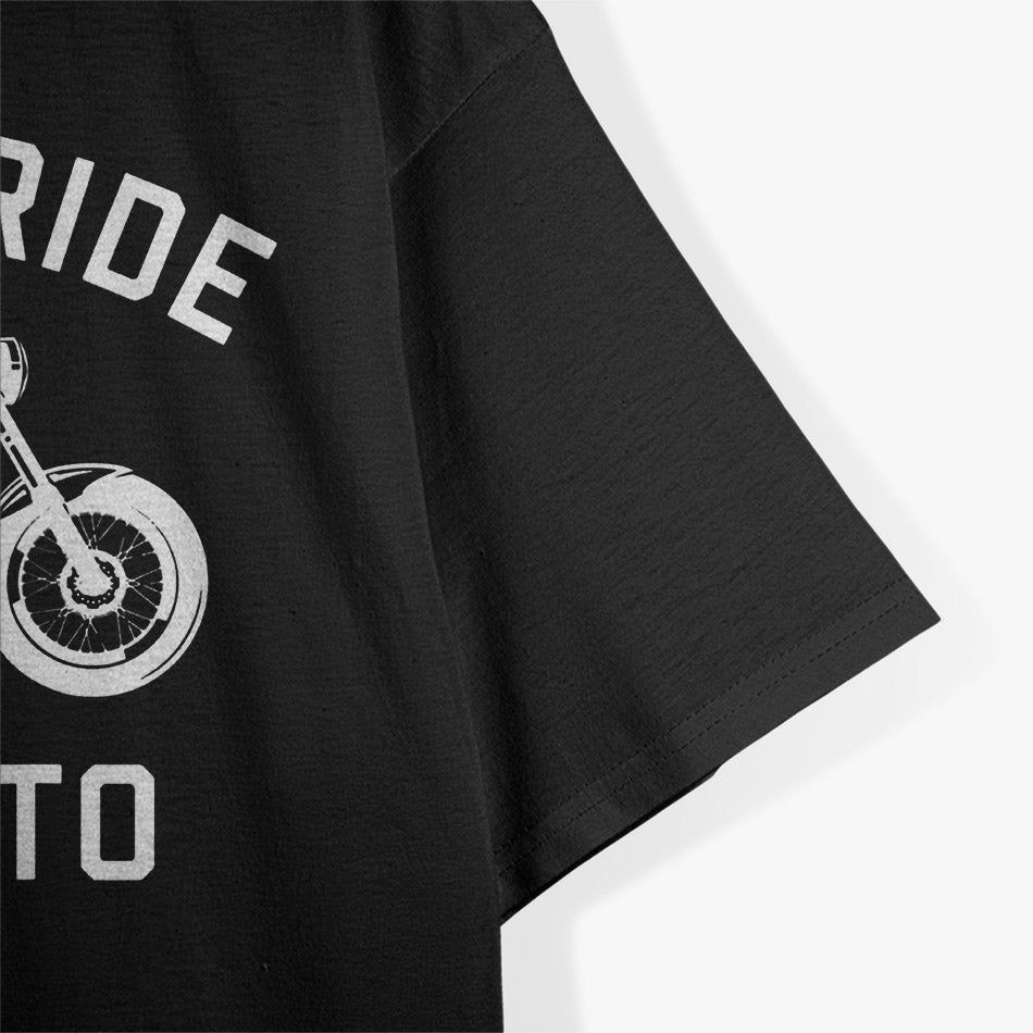 Born to Ride: Forced to Work Biker Life T-Shirt