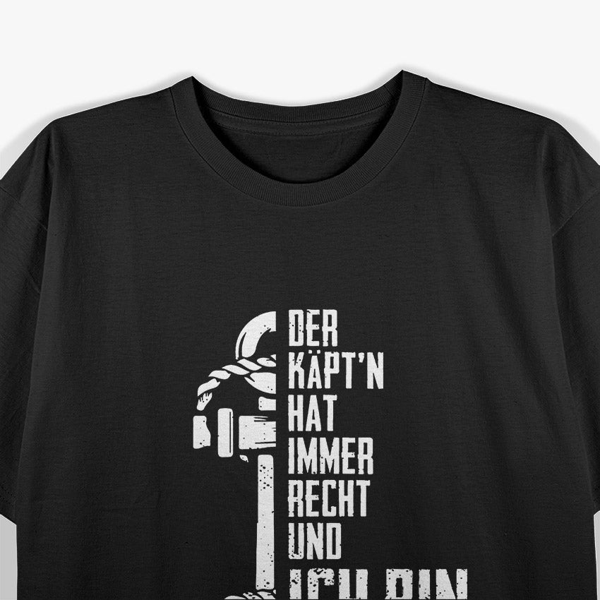 Der Kapitän Hat Immer Recht – Ich Bin Der Kapitän T-Shirt