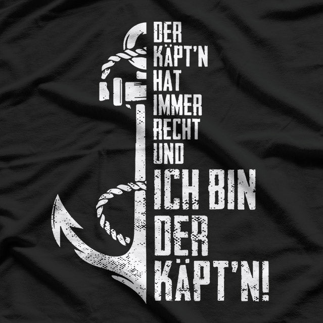Der Kapitän Hat Immer Recht – Ich Bin Der Kapitän T-Shirt