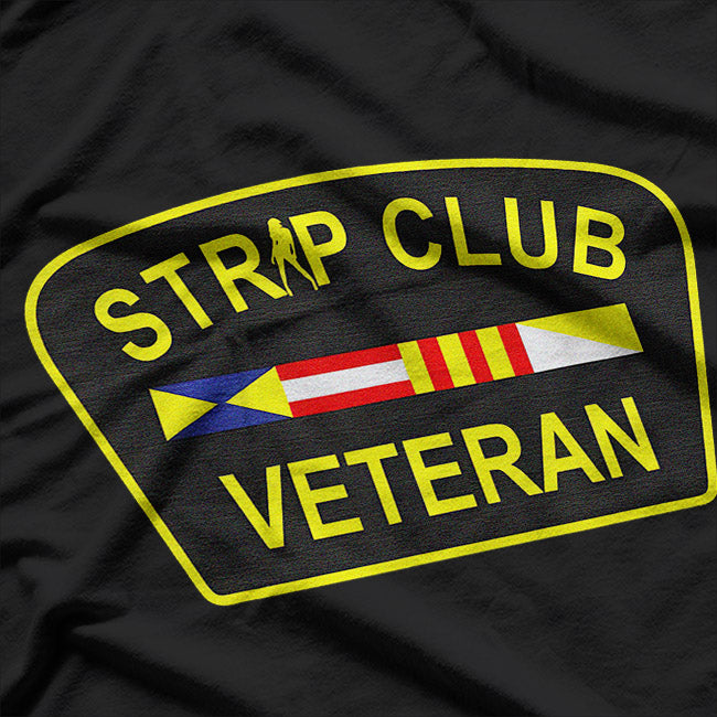 Veteran Humor for Strip Club Enthusiasts T-Shirt