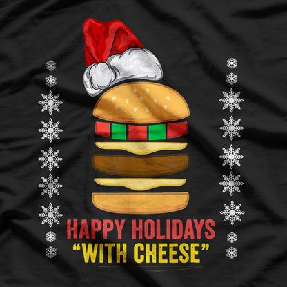 Happy Holidays with Cheese - Christmas Cheeseburger T-Shirt