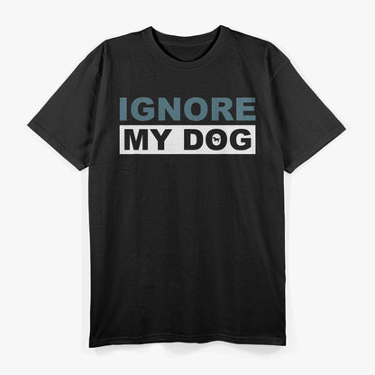 Ignore My Dog – Trainer Service Dog Training Awareness T-Shirt
