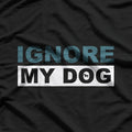 Ignore My Dog – Trainer Service Dog Training Awareness T-Shirt