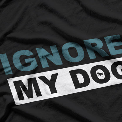 Ignore My Dog – Trainer Service Dog Training Awareness T-Shirt