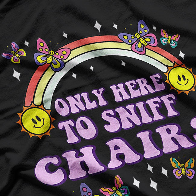 Sniff Chair Specialist - Funny Gift T-Shirt