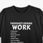 Thoughts During Work: Daydreaming & Laughs T-Shirt