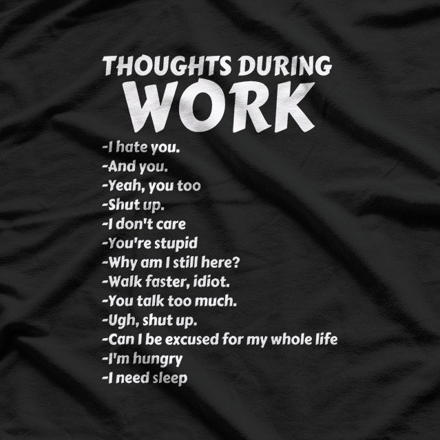 Thoughts During Work: Daydreaming & Laughs T-Shirt