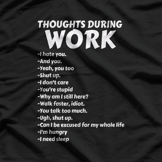 Thoughts During Work: Daydreaming & Laughs T-Shirt
