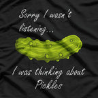 Thinking About Pickles T-Shirt
