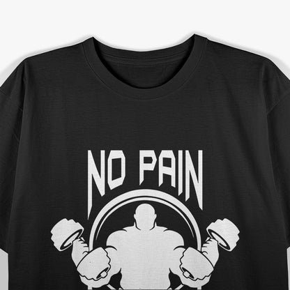 No Pain No Gain: Push Beyond Limits T-Shirt