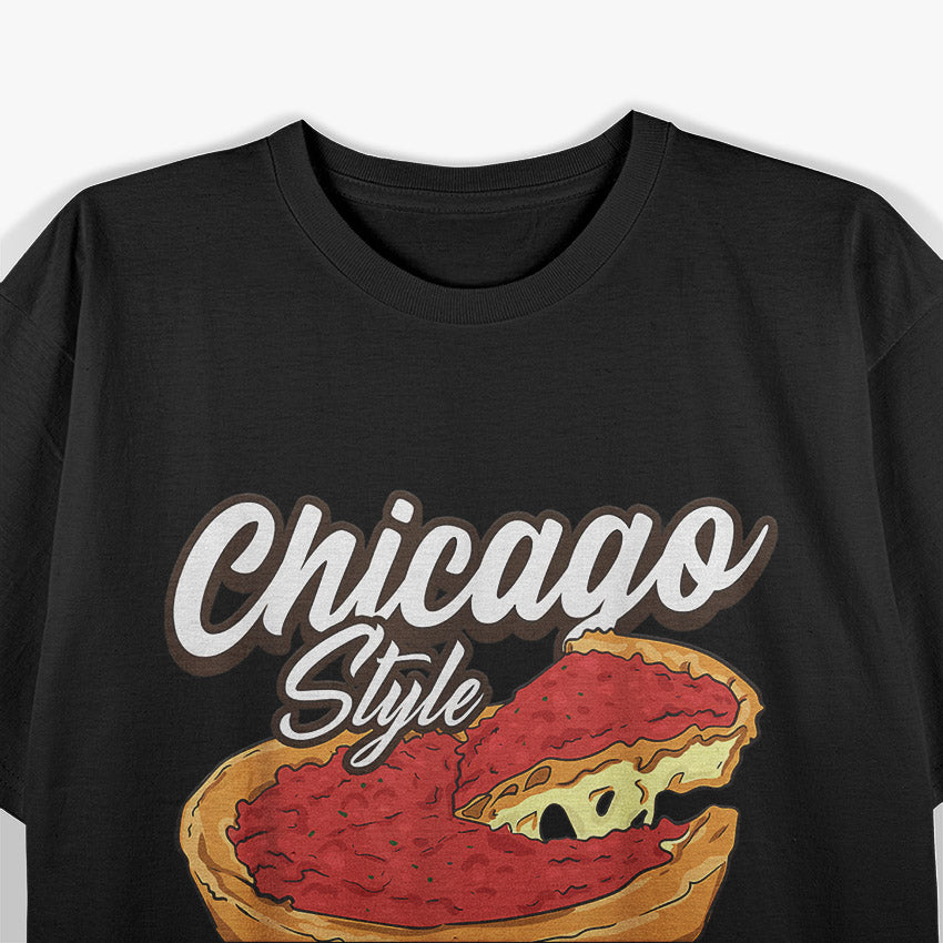 Chicago Deep Dish Pizza – Thick Crust Cheese Lover Windy City T-Shirt