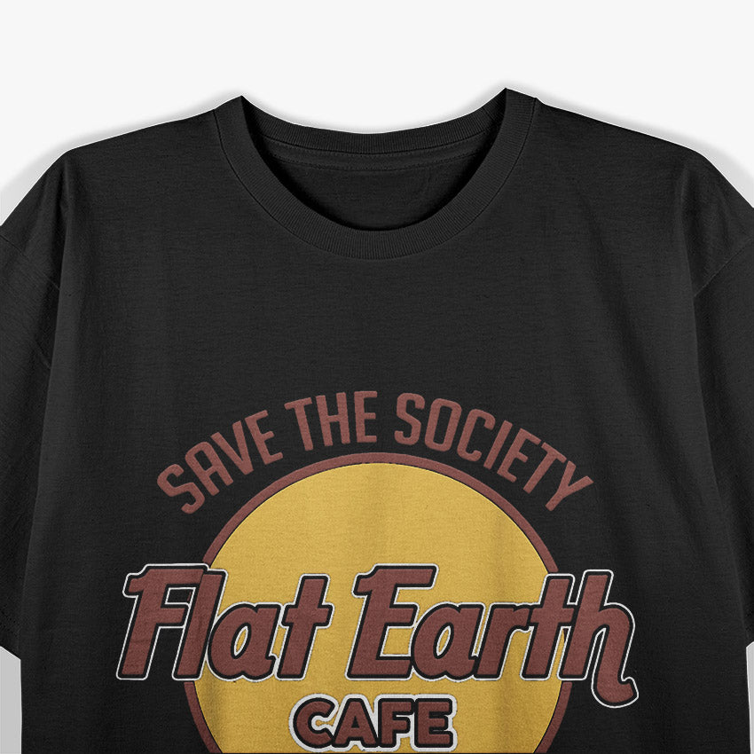 Flat Earth Café: Sip, Relax, and Question T-Shirt