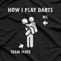 Darts Teammate Carrying the Team Funny Dartboard Player Gift T-Shirt