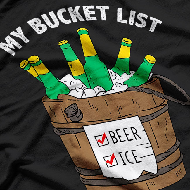 Funny Drinker, My Bucket List Ice T-Shirt